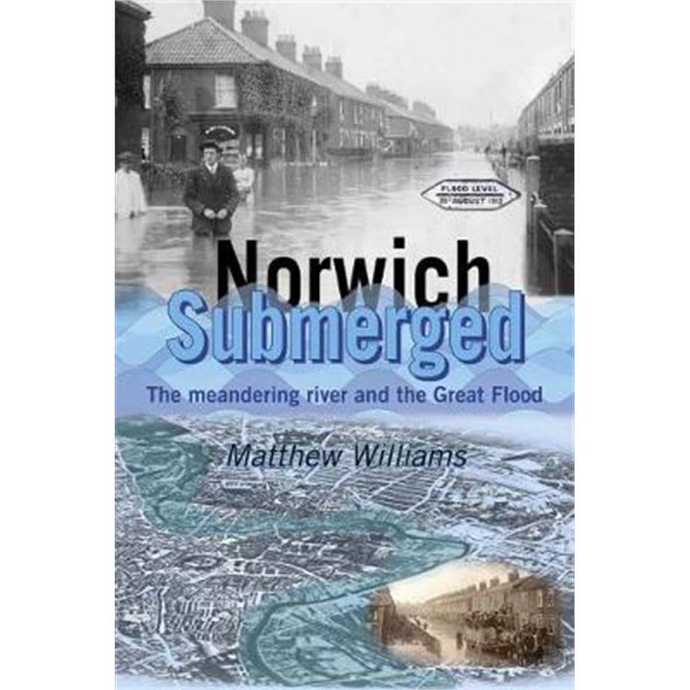 Norwich Submerged (Paperback) - Matthew Williams